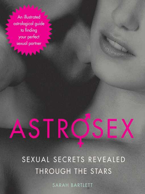Title details for Astrosex: Sexual Secrets Revealed through the Stars by Sarah Bartlett - Wait list